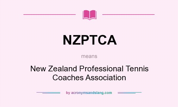 What does NZPTCA mean? It stands for New Zealand Professional Tennis Coaches Association