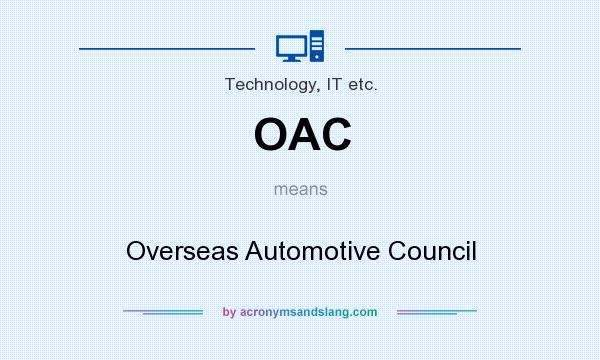 What does OAC mean? It stands for Overseas Automotive Council
