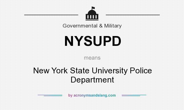 What does NYSUPD mean? It stands for New York State University Police Department
