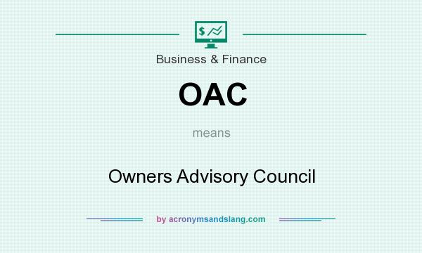 What does OAC mean? It stands for Owners Advisory Council