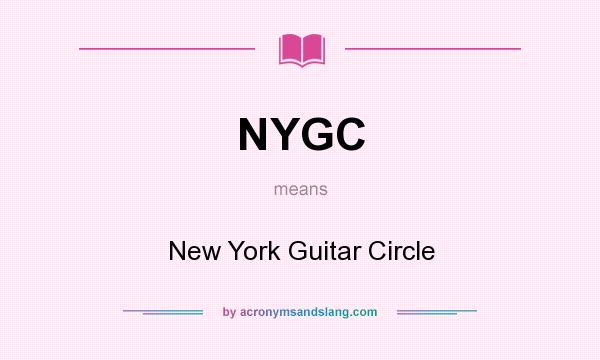 What does NYGC mean? It stands for New York Guitar Circle