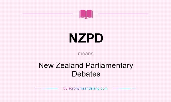 What does NZPD mean? It stands for New Zealand Parliamentary Debates