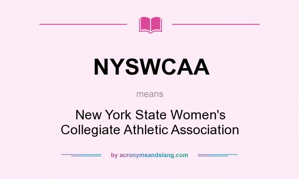 What does NYSWCAA mean? It stands for New York State Women`s Collegiate Athletic Association