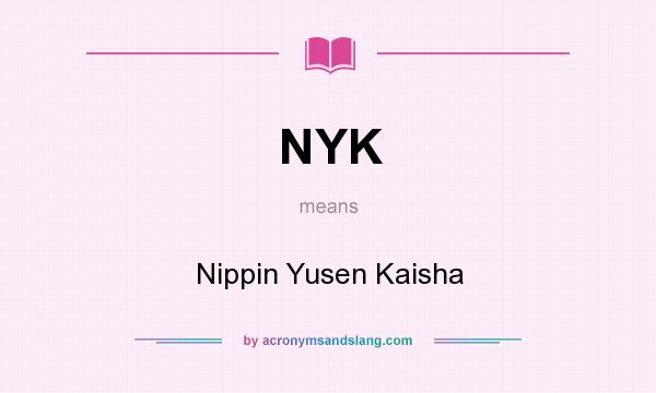 What does NYK mean? It stands for Nippin Yusen Kaisha