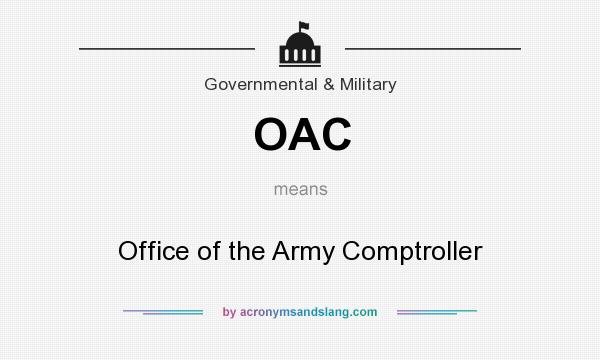 What does OAC mean? It stands for Office of the Army Comptroller