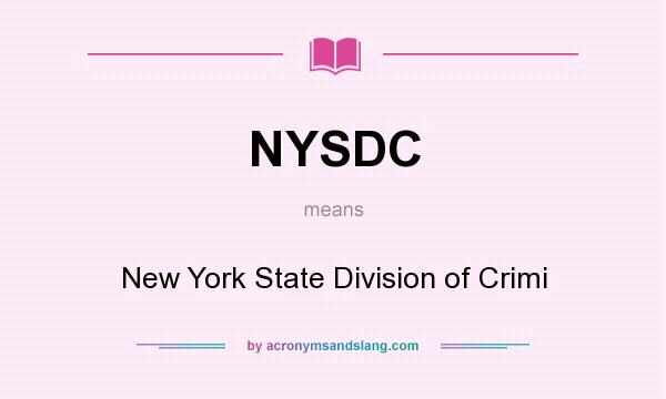 What does NYSDC mean? It stands for New York State Division of Crimi