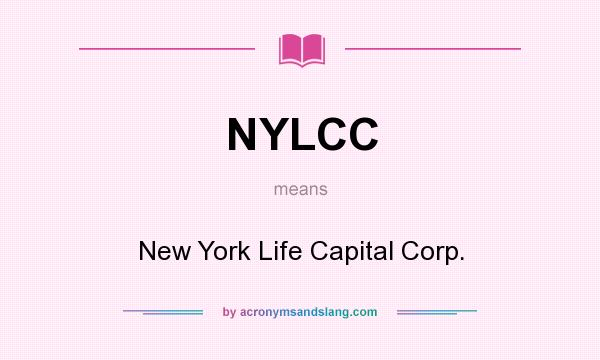 What does NYLCC mean? It stands for New York Life Capital Corp.