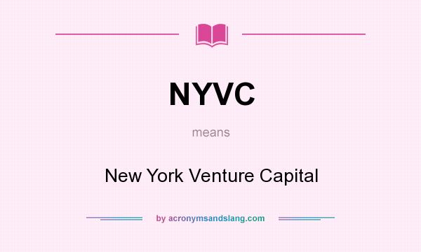 What does NYVC mean? It stands for New York Venture Capital