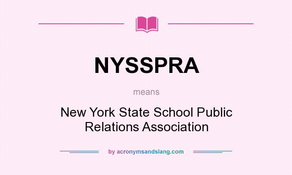 What does NYSSPRA mean? It stands for New York State School Public Relations Association