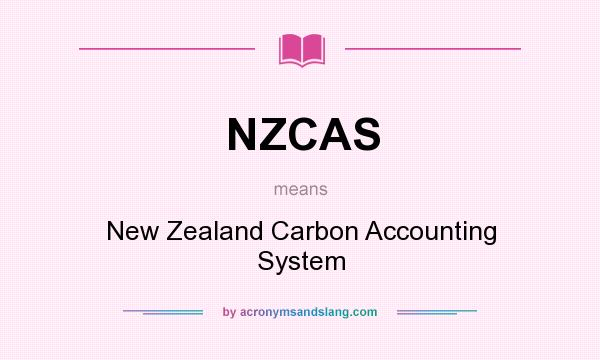 What does NZCAS mean? It stands for New Zealand Carbon Accounting System