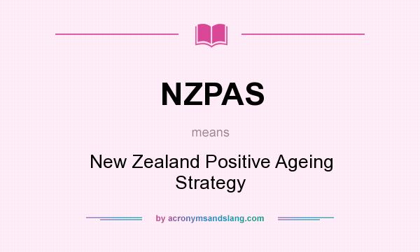 What does NZPAS mean? It stands for New Zealand Positive Ageing Strategy
