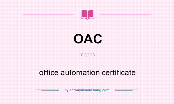 What does OAC mean? It stands for office automation certificate