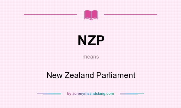 What does NZP mean? It stands for New Zealand Parliament