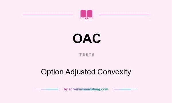 What does OAC mean? It stands for Option Adjusted Convexity