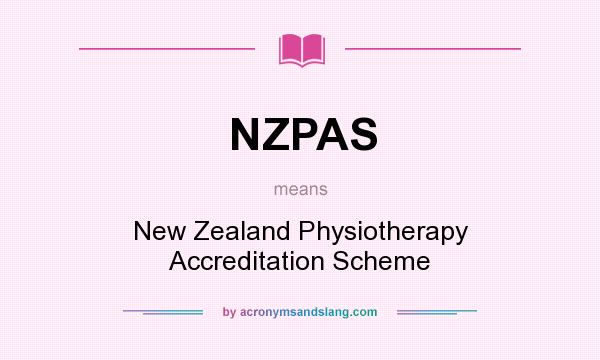 What does NZPAS mean? It stands for New Zealand Physiotherapy Accreditation Scheme