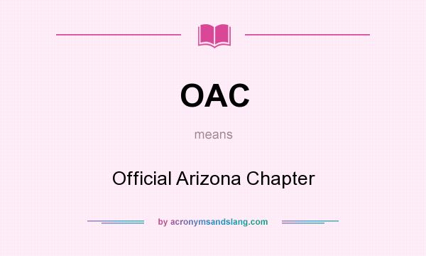 What does OAC mean? It stands for Official Arizona Chapter