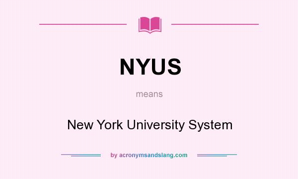 What does NYUS mean? It stands for New York University System