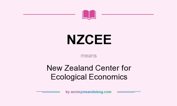 What does NZCEE mean? It stands for New Zealand Center for Ecological Economics