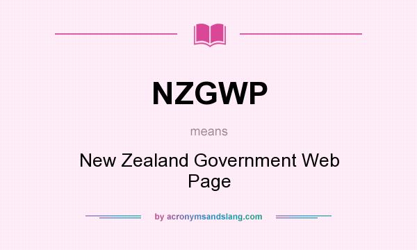 What does NZGWP mean? It stands for New Zealand Government Web Page
