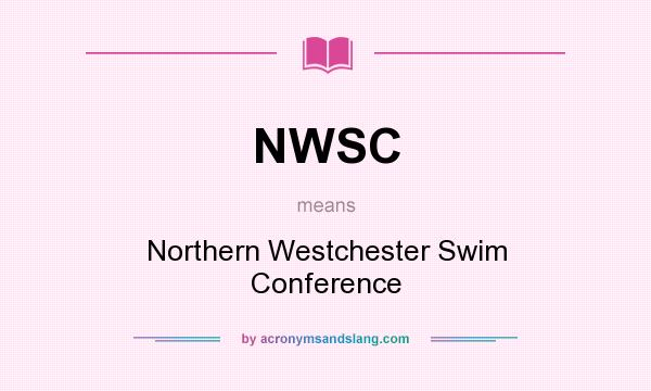 What does NWSC mean? It stands for Northern Westchester Swim Conference