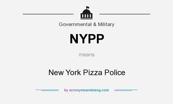 What does NYPP mean? It stands for New York Pizza Police