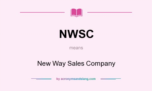 What does NWSC mean? It stands for New Way Sales Company