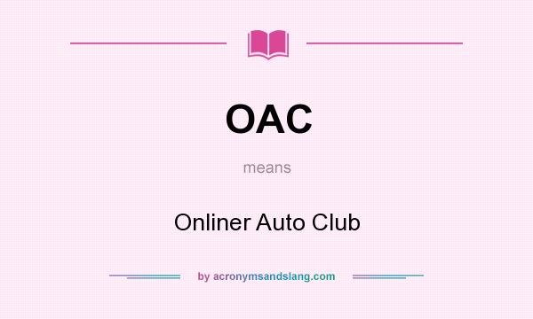 What does OAC mean? It stands for Onliner Auto Club