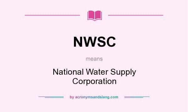 What does NWSC mean? It stands for National Water Supply Corporation