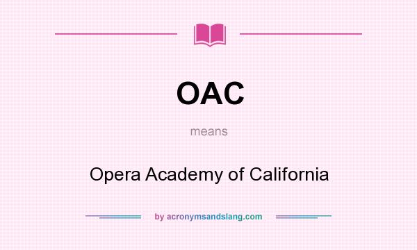 What does OAC mean? It stands for Opera Academy of California