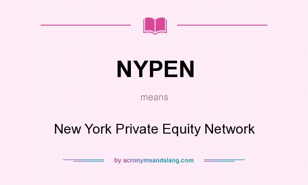 What does NYPEN mean? It stands for New York Private Equity Network