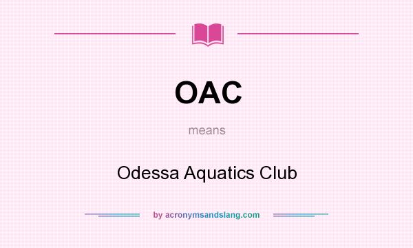 What does OAC mean? It stands for Odessa Aquatics Club