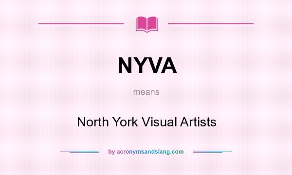 What does NYVA mean? It stands for North York Visual Artists