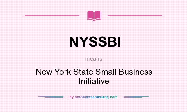 What does NYSSBI mean? It stands for New York State Small Business Initiative