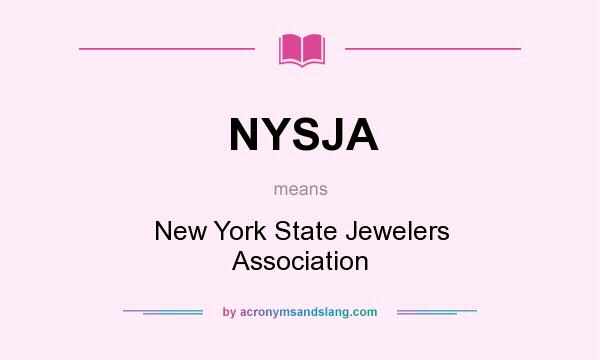 What does NYSJA mean? It stands for New York State Jewelers Association