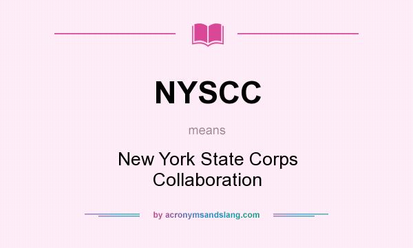 What does NYSCC mean? It stands for New York State Corps Collaboration