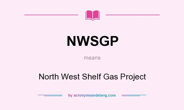 What does NWSGP mean? It stands for North West Shelf Gas Project