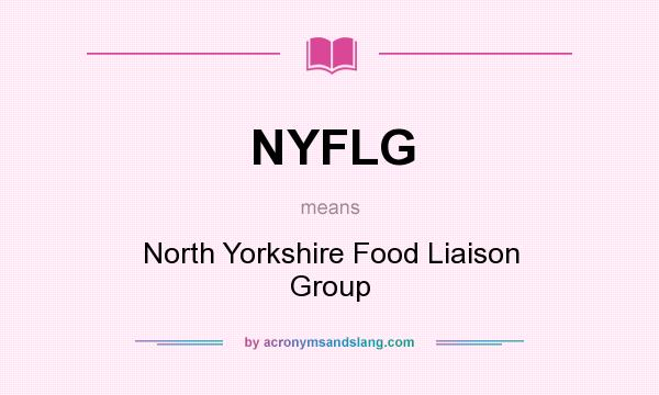 What does NYFLG mean? It stands for North Yorkshire Food Liaison Group