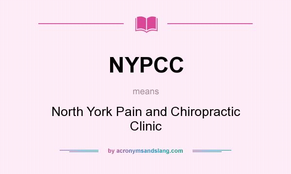 What does NYPCC mean? It stands for North York Pain and Chiropractic Clinic
