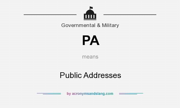 What does PA mean? It stands for Public Addresses