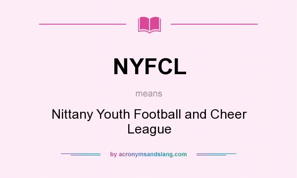 What does NYFCL mean? It stands for Nittany Youth Football and Cheer League
