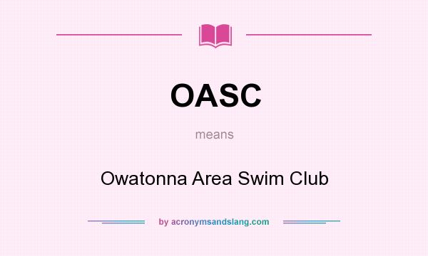 What does OASC mean? It stands for Owatonna Area Swim Club