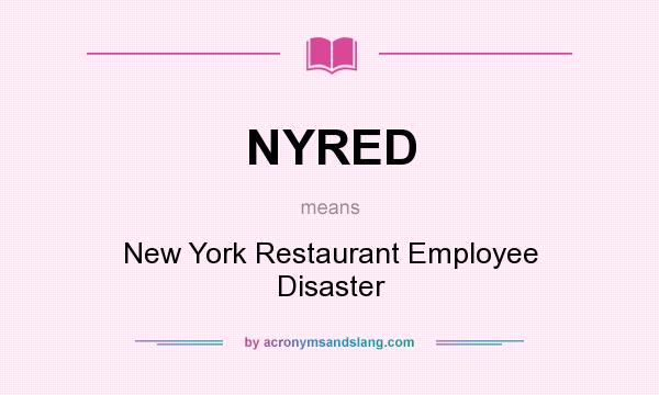 What does NYRED mean? It stands for New York Restaurant Employee Disaster