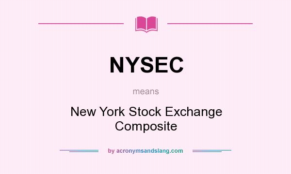What does NYSEC mean? It stands for New York Stock Exchange Composite