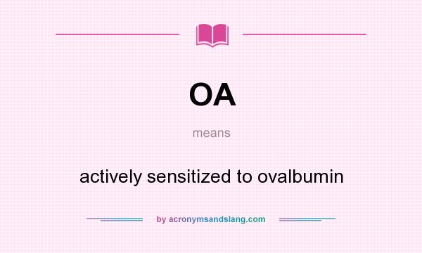 What does OA mean? It stands for actively sensitized to ovalbumin