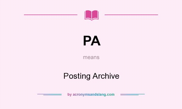 What does PA mean? It stands for Posting Archive