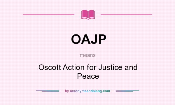 What does OAJP mean? It stands for Oscott Action for Justice and Peace