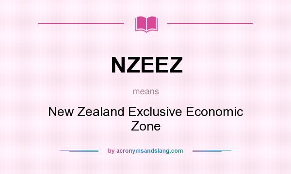 What does NZEEZ mean? It stands for New Zealand Exclusive Economic Zone