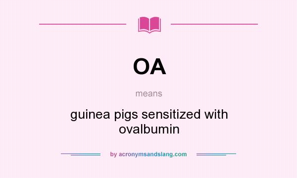 What does OA mean? It stands for guinea pigs sensitized with ovalbumin