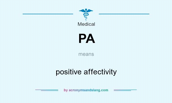 What does PA mean? It stands for positive affectivity