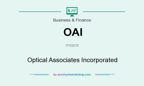 What does OAI mean? It stands for Optical Associates Incorporated
